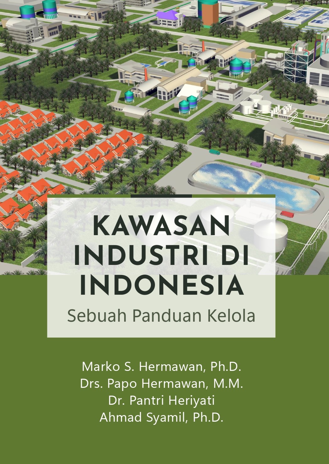 KAWASAN INDUSTRI DI INDONESIA: Sebuah Panduan Kelola