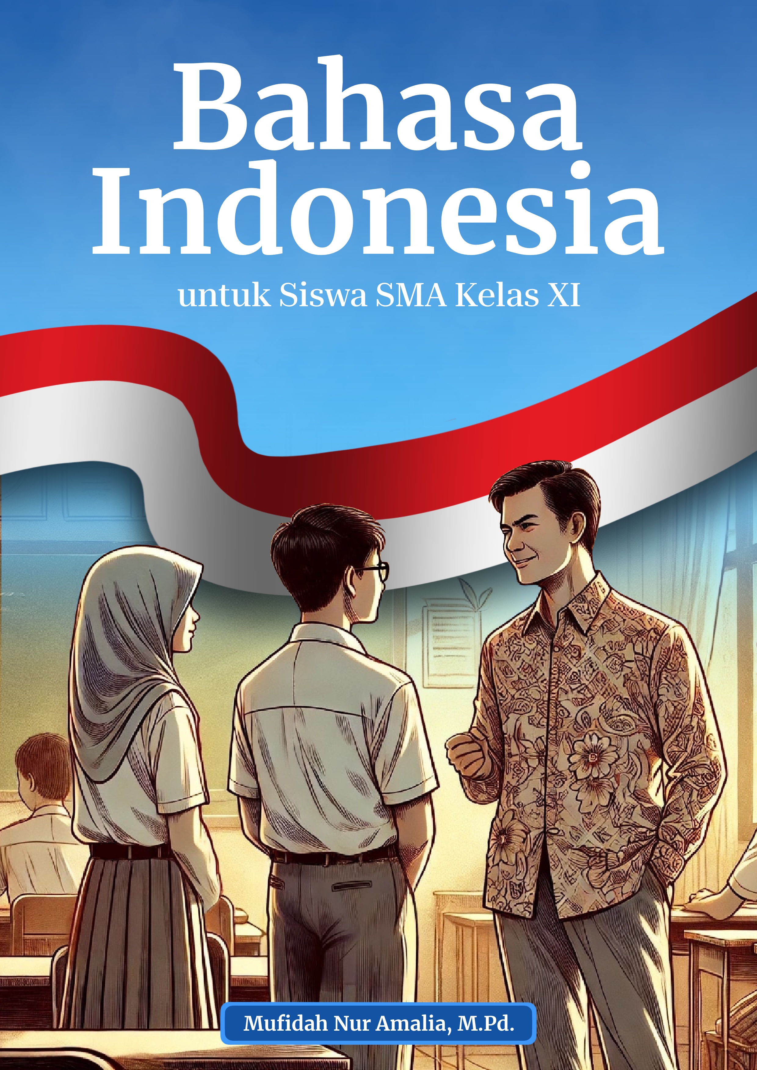 BAHASA INDONESIA UNTUK  SISWA SMA KELAS XI